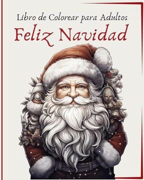 portada Feliz Navidad - Libro de Colorear para Adultos: 40 diseños para aliviar el estrés y relajarse (in Spanish)