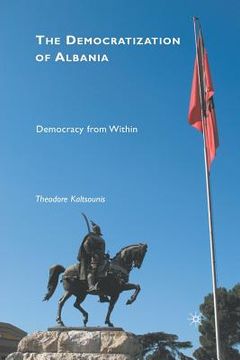 portada The Democratization of Albania: Democracy from Within (in English)
