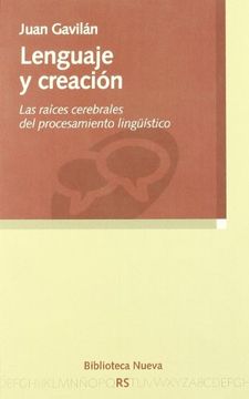 portada Lenguaje y creación. Las raíces cerebrales del procesamiento lingüístico (in Spanish)