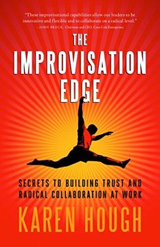 portada The Improvisation Edge: Secrets to Building Trust and Radical Collaboration at Work (en Inglés)