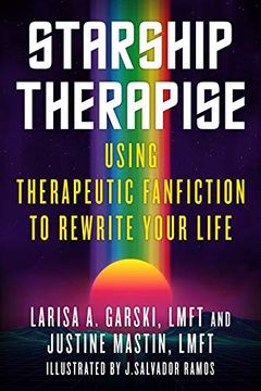 portada Starship Therapise: Using Therapeutic Fanfiction to Rewrite Your Life (en Inglés)