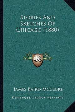 portada stories and sketches of chicago (1880) (en Inglés)