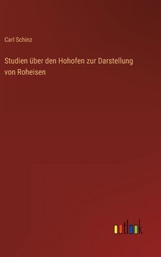 portada Studien über den Hohofen zur Darstellung von Roheisen (en Alemán)