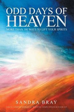 portada Odd Days of Heaven: More than 180 ways to lift your spirits (en Inglés)