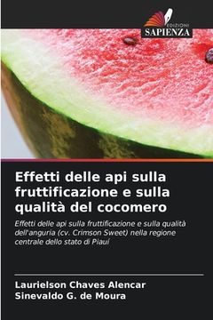 portada Effetti delle api sulla fruttificazione e sulla qualità del cocomero (en Italiano)