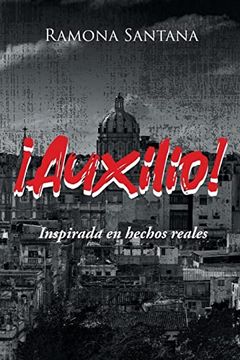 portada Auxilio! Inspirada en Hechos Reales (in Spanish)