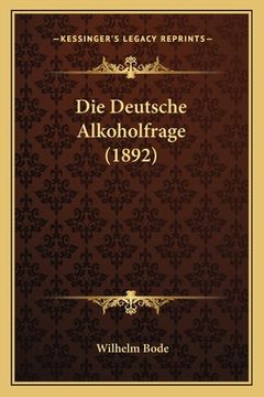 portada Die Deutsche Alkoholfrage (1892) (in German)