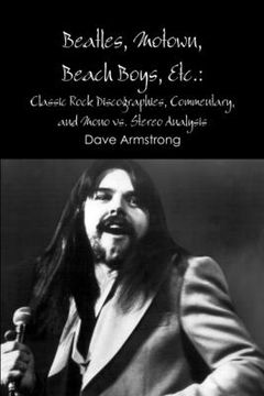 portada Beatles, Motown, Beach Boys, Etc.: Classic Rock Discographies, Commentary, and Mono vs. Stereo Analysis (in English)