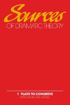 portada Sources of Dramatic Theory: Volume 1, Plato to Congreve (en Inglés)