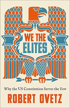 portada We the Elites: Why the us Constitution Serves the few (en Inglés)