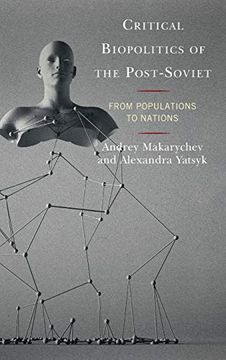 portada Critical Biopolitics of the Post-Soviet: From Populations to Nations (in English)