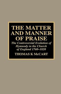portada the matter and manner of praise: the controversial evolution of hymnody in the church of england, 1760-1820 (en Inglés)