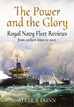 portada The Power and the Glory: Royal Navy Fleet Reviews from Earliest Times to 2005