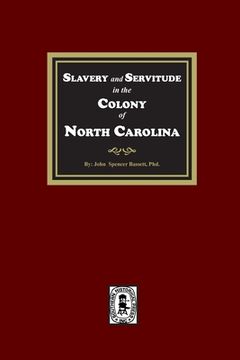 portada Slavery and Servitude in the Colony of North Carolina (in English)
