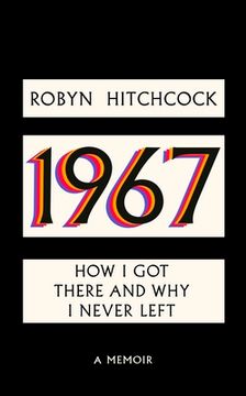 1967: How I Got There and Why I Never Left (en Inglés)