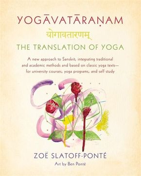 portada Yogavataranam: The Translation of Yoga: A new Approach to Sanskrit, Integrating Traditional and Academic Methods and Based on Classic Yoga Texts, for University Courses, Yoga Programs, and Self Study 