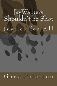 portada JayWalkers Shouldn't be Shot: Justice for All (in English)