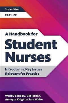 portada A Handbook for Student Nurses, Third Edition, 2021-22: Introducing key Issues Relevant for Practice (en Inglés)