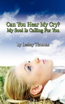 portada can you hear my cry? my soul is calling for you (en Inglés)