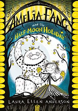 portada Amelia Fang and the Half Moon Holiday (The Amelia Fang Series) (en Inglés)