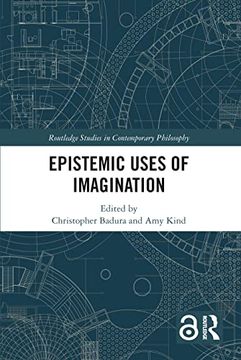 portada Epistemic Uses of Imagination (Routledge Studies in Contemporary Philosophy) (en Inglés)