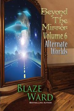 portada Beyond the Mirror, Volume 6: Alternate Worlds (en Inglés)