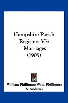 portada hampshire parish registers v7: marriages (1905) (en Inglés)