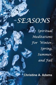 portada Seasons: Spiritual Reflections For Winter, Spring, Summer, and Fall (en Inglés)