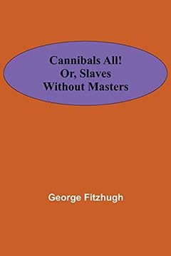 portada Cannibals All! Or, Slaves Without Masters (en Inglés)