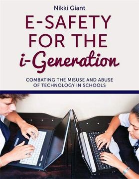 portada E-Safety for the i-Generation: Combating the Misuse and Abuse of Technology in Schools (en Inglés)