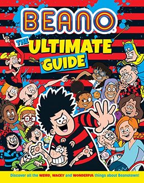 portada Beano the Ultimate Guide: A Fully Illustrated, Official new Book, new for 2023 to Celebrate Beano’S 85Th Anniversary. The Perfect Gift for Beano Fans. Aged 8, 9, 10, and 11! (Beano Non-Fiction) (in English)