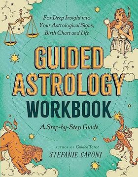 portada Guided Astrology Workbook: A Step-By-Step Guide for Deep Insight Into Your Astrological Signs, Birth Chart, and Life (Guided Readings) (in English)