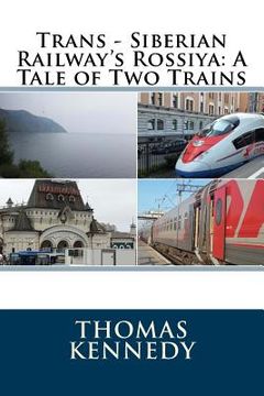 portada Trans - Siberian Railway's Rossiya: A Tale of Two Trains (in English)