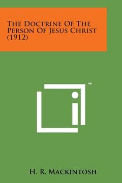 portada The Doctrine of the Person of Jesus Christ (1912) (en Inglés)