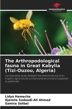 portada The Arthropodological fauna in Great Kabylia (Tizi-Ouzou, Algeria) (en Inglés)