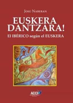 portada Euskera Dantzara! El Ibérico Según el Euskera (en Euskera, Español)