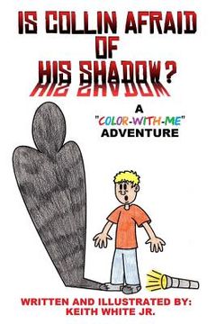portada Is Collin Afraid of His Shadow?: A Color-With-Me Adventure (en Inglés)