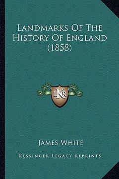 portada landmarks of the history of england (1858) (en Inglés)