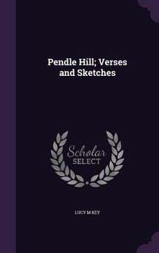 portada Pendle Hill; Verses and Sketches (en Inglés)