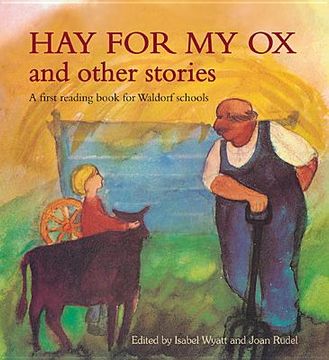 portada hay for my ox and other stories: a first reading book for waldorf schools