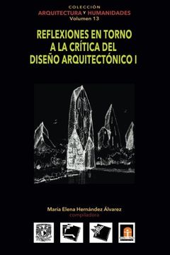 portada Volumen 13 Reflexiones en torno a la crítica al diseño arquitectónico I (Colección Arquitectura y Humanidades) (Volume 13) (Spanish Edition)