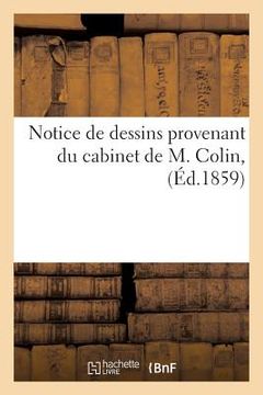 portada Notice de Dessins Provenant Du Cabinet de M. Colin (en Francés)