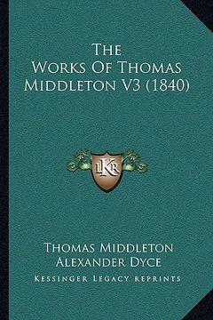 portada the works of thomas middleton v3 (1840) (en Inglés)