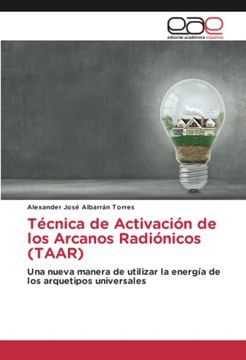 portada Técnica de Activación de los Arcanos Radiónicos (Taar): Una Nueva Manera de Utilizar la Energía de los Arquetipos Universales