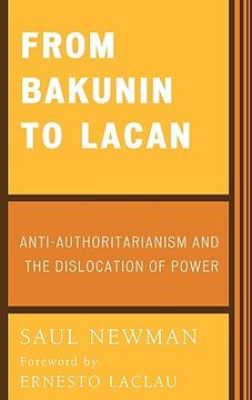 portada from bakunin to lacan: anti-authoritarianism and the dislocation of power (en Inglés)