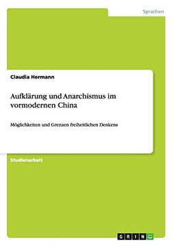 portada Aufklrung und Anarchismus im Vormodernen China Mglichkeiten und Grenzen Freiheitlichen Denkens (en Alemán)