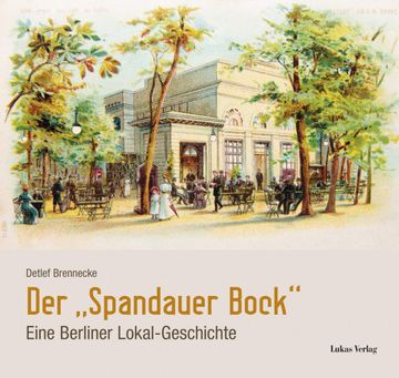 portada Der "Spandauer Bock": Eine Berliner Lokal-Geschichte. (en Alemán)