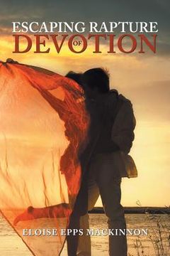 portada Escaping Rapture of Devotion