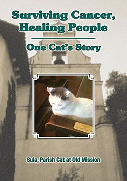 portada Surviving Cancer, Healing People: One Cat's Story