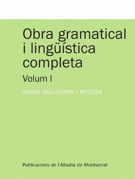 portada Obra gramatical i lingüística completa, Volum 1 (Textos i Estudis de Cultura Catalana)